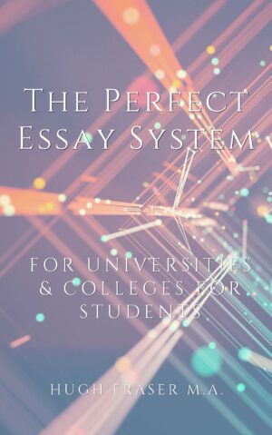 The Perfect Essay System for UNIVERSITIES & COLLEGES FOR STUDENTS